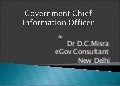 Misra,D.C.(2009) Government Chief Information Officer 24.10.2009