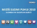 Mistä Suomi puhui vuonna 2010