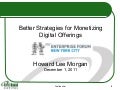 MITEF-NYC-111201-Better Strategies Monetizing Digital - Howard Morgan