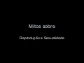 Mitos Sobre Reprodução e Sexualidade