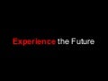 Experience the Future