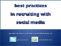 Best Practices In Recruiting With Social Media 10 2011