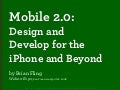 Mobile 2.0: Design and Develop for the iPhone and Beyond (Web 2.0 Expo)