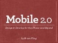 Mobile 2.0: Design & Develop for the iPhone and Beyond