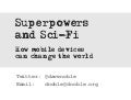 Mobile Devices: Superpowers and Science Fiction