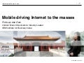 Mobile driving Internet to the masses - Mobile Internet World 2012