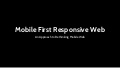 Mobile first responsive web design