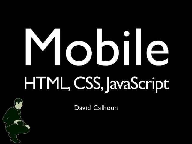 Mobile HTML, CSS, and JavaScript