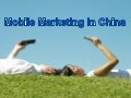 Mobile Marketing in China