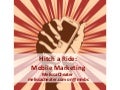 Hitch a Ride (in their pocket): Mobile Marketing