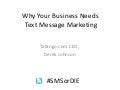 Mobile Marketing Presentation by Derek Johnson of Tatango