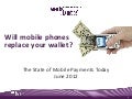Will Mobile Phones Replace Your Wallet? - The State of Mobile Payments Today