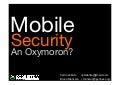 Mobile Securty - An Oxymoron?