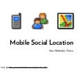 Mobile Social Location (Web Directions @media version)