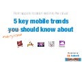 5 key mobile trends you should know about