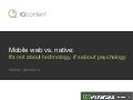 Mobile web vs. native apps: It&rsquo;s not about technology, it&rsquo;s about psychology