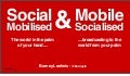 Mobilised socialised: macro and micro view of mobile barney loehnis