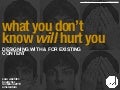 What you don't know will hurt you: Designing with and for existing content
