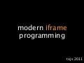 Modern iframe programming