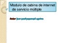 Modulo De Cabina De Internet De Servicio MúLtiple