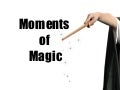 Moments Of Magic