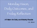 Monday Vision, Daily Outcomes, and Friday Reflection