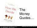 Money Quotes - How We Decide