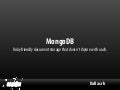 MongoDB - Ruby document store that doesn&rsquo;t rhyme with ouch