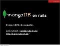 Mongodb on Ruby And Rails (froscon 2010)