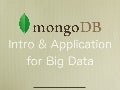MongoDB: Intro & Application  for Big Data