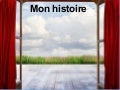 Mon histoire