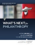 Monitor Institute - What&rsquo;s Next for Philanthropy: Acting Bigger and Adapting Better in a Networked World