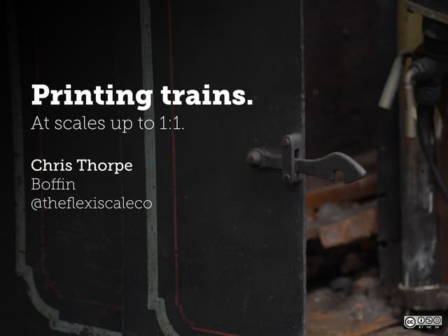 Talk on 3D scanning and printing trains from Monkigras