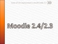 Moodle 2.3 and 2.4   some of the improvements since moodle 2.2