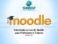 Introdução ao uso do Moodle  para Professores e Tutores Versão 2.4