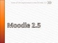 Moodle 2.5  some of the improvements since moodle 2.4