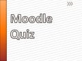 Moodle quiz presentation