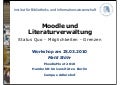 Moodle und Literaturverwaltung (Folien zum Workshop - MoodleMoot 2010)
