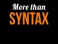 More than syntax