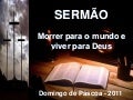 Morrer para o mundo e viver para Deus (cl 3 1 4)  - sermão