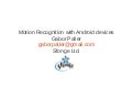 Motion recognition with Android devices