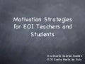 Motivation strategies for eoi students and teachers
