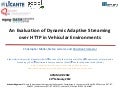 An Evaluation of Dynamic Adaptive Streaming over HTTP in Vehicular Environments