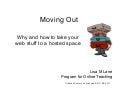 Moving Out: Why and how to take your web stuff to a hosted space