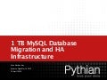 MOW2010: 1TB MySQL Database Migration and HA Infrastructure by Alex Gorbachev, Pythian