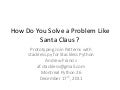 Mp26 : How do you Solve a Problem like Santa Claus?