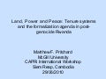 Land, Power and Peace: Tenure systems and the formalization agenda in post-genocide Rwanda