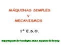 Máquinas simples y mecanismos. 1º E.S.O.
