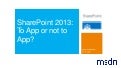 SharePoint Server 2013: to app or not to app? 