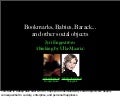Bookmarks, Babies, Barack... and other social objects